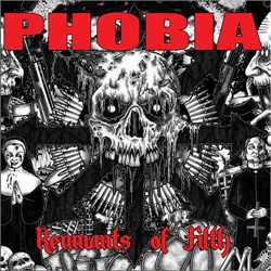 Phobia - Remnants Of Filth